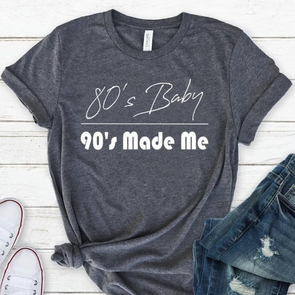 80's Baby 90's Made Me - Grey T-shirt, Graphic Tee